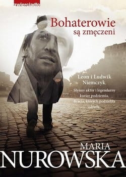 BOHATEROWIE SA ZMECZENI MARIA NUROWSKA LEON NIEMCZYK 