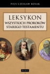 LEKSYKON WSZYSTKICH PROROKÓW  CZESŁAW BOSAK