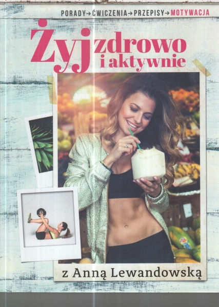 ŻYJ ZDROWO Z A LEWANDOWSKA.LEWANDOWSKA.NOWA
