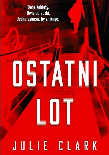 OSTATNI LOT JULIE CLARK  