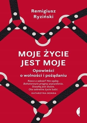 MOJE ŻYCIE JEST MOJE REMIGIUSZ RYZIŃSKI