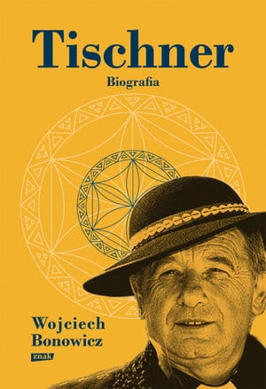 TISCHNER BIOGRAFIA WOJCIECH BONOWICZ