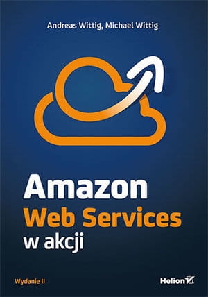 AMAZON WEB SERVICES W AKCJI WYDANIE II M WITTIG A WITTIG