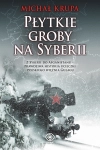 PŁYTKIE GROBY NA SYBERII  MICHAŁ KRUPA