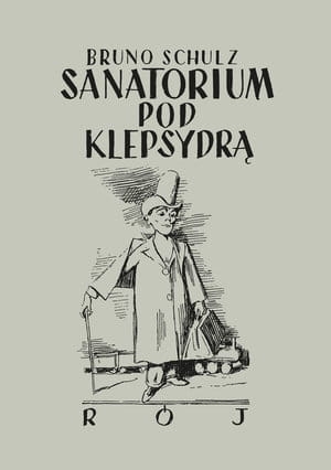 SANATORIUM POD KLEPSYDRĄ BRUNO SCHULZ