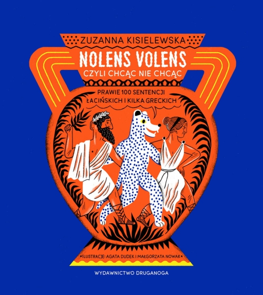 NOLENS VOLENS CZYLI CHCĄC NIE CHCĄC ZUZANNA KISIELEWSKA