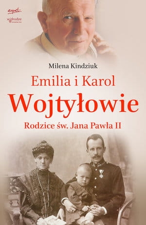 EMILIA I KAROL WOJTYŁOWIE RODZICE ŚW JANA PAWŁA II M KINDZIUK