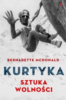 KURTYKA SZTUKA WOLNOŚCI BERNADETTE MCDONALD