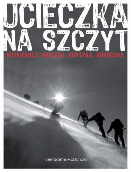 UCIECZKA NA SZCZYT RUTKIEWICZ WIELICKI KURTYKA KUKUCZKA