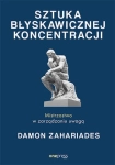 SZTUKA BŁYSKAWICZNEJ KONCENTRACJI  DAMON ZAHARIADES