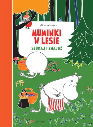 MUMINKI W LESIE SZUKAJ I ZNAJDŹ K HEILALA P ARENIUS 