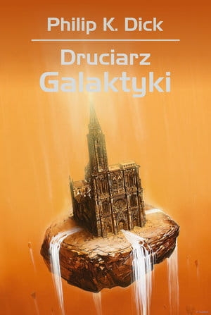 DRUCIARZ GALAKTYKI PHILIP K  DICK