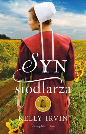 SYN SIODLARZA CYKL W KRAINIE AMISZÓW TOM 3 KELLY IRVIN   