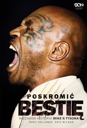 POSKROMIĆ BESTIĘ NIEZNANA HISTORIA MIKE’A TYSONA E WILSON 
