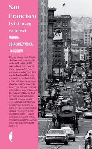 SAN FRANCISCO DZIKI BRZEG WOLNOŚCI DZIAŁOSZYŃSKA-KOSSOW