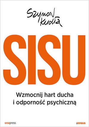 SISU WZMOCNIJ HART DUCHA I ODPORNOŚĆ PSYCHICZNĄ