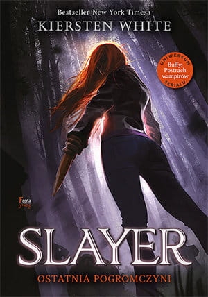 SLAYER OSTATNIA Z POGROMCZYŃ  KIERSTEN WHITE