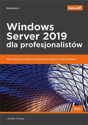 WINDOWS SERVER 2019 DLA PROFESJONALISTÓW WYDANIE II