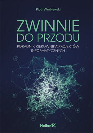 ZWINNIE DO PRZODU PORADNIK KIEROWNIKA PROJEKTÓW 
