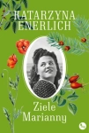 ZIELE MARIANNY KATARZYNA ENERLICH