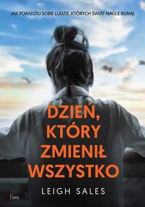 DZIEŃ KTÓRY ZMIENIŁ WSZYSTKO LEIGH SALES 