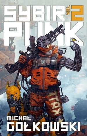 SYBIRPUNK VOL 2 MICHAŁ GOŁKOWSKI