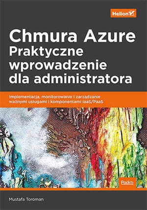 CHMURA AZURE PRAKTYCZNE WPROWADZENIE DLA ADMINISTRATORA