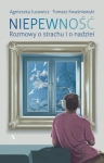NIEPEWNOŚĆ ROZMOWY O STRACHU I NADZIEI A JUCEWICZ