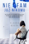 NIE UFAM JUŻ NIKOMU KLAUDIA MUNIAK