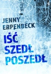 IŚĆ SZEDŁ POSZEDŁ JENNY ERPENBEC