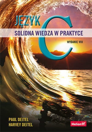 JĘZYK C SOLIDNA WIEDZA W PRAKTYCE WYDANIE VIII 