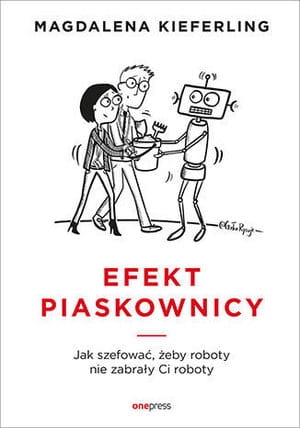 EFEKT PIASKOWNICY JAK SZEFOWAĆ ŻEBY ROBOTY M KIEFERLING 