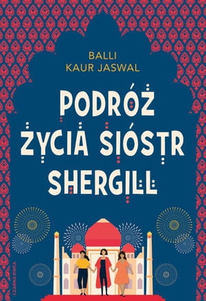 PODRÓŻ ŻYCIA SIÓSTR SHERGILL BALLI KAUR JASWAL