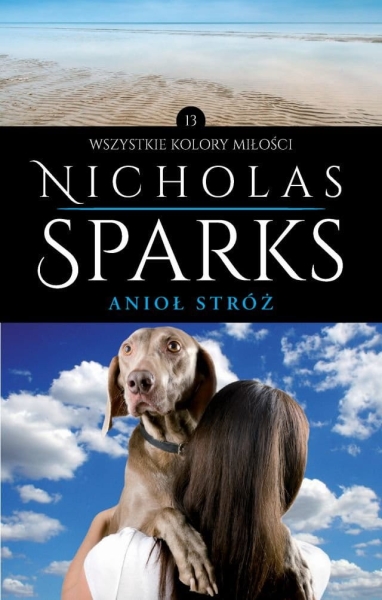 ANIOŁ STRŻ NICHOLAS SPARKS NOWA TWARDA 460 STRON 
