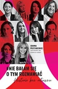 #NIE BAŁAM SIĘ O TYM ROZMAWIAĆ JOANNA PRZETAKIEWICZ 