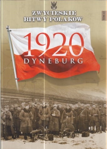ZWYCIĘSKIE BITWY POLAKÓW..DYNEBURG 1920