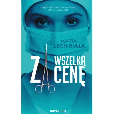 ZA WSZELKĄ CENĘ MARTA LECH BIAŁA