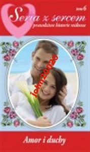 SERIA Z SERCEM 6.AMOR I DUCHY