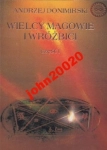 WIELCY MAGOWIE I WRÓŻBICI 1.ANDRZEJ DONIMIRSKI