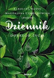 DZIENNIK DOBREGO ŻYCIA NAWÓJ KAROLINA