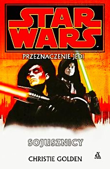 STAR WARS PRZEZNACZENIE JEDI SOJUSZNICY CHRISTIE GOLDEN NOWA 380 STRON 