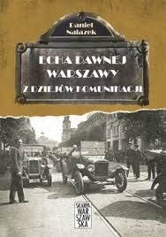 ECHA DAWNEJ WARSZAWY Z DZIEJÓW KOMUNIKACJI  D NALAZEK 