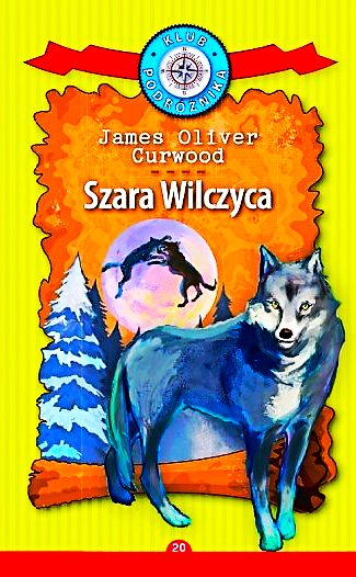 SZARA WILCZYCA JAMES O CURWOOD TWARDA 