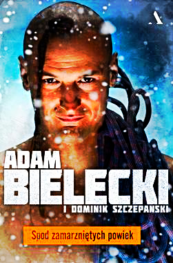 SPOD ZAMARZNIĘTYCH POWIEK ADAM BIELECKI NOWA 