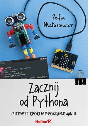 ZACZNIJ OD PYTHONA PIERWSZE KROKI W PROGRAMOWANIU    
