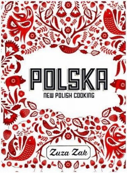   POLSKA NEW POLISH COOKING  ZAK ZUZA