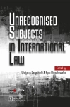 UNRECOGNISED SUBJECTS IN INTERNATIONAL LAW  