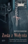 ZOSIA Z WOŁYNIA PRAWDZIWA HISTORIA DZIEWCZYNKI MADEJSKI 