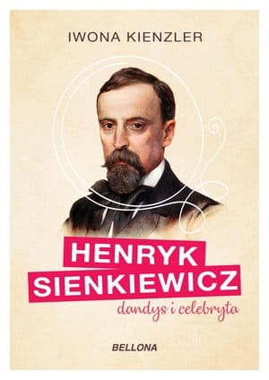 HENRYK SIENKIEIWCZ DANDYS I CELEBRYTA KIENZLER
