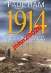1914 ROK KOŃCA ŚWIATA.PAUL HAM
